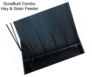 DuraBuilt Combo Hay & Grain Feeder