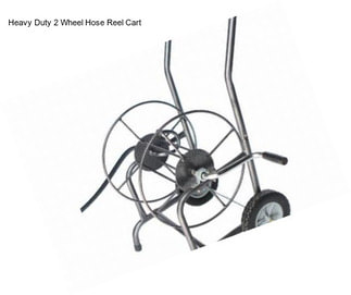 Heavy Duty 2 Wheel Hose Reel Cart