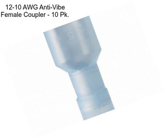 12-10 AWG Anti-Vibe Female Coupler - 10 Pk.