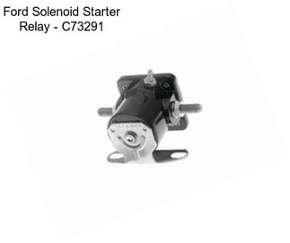 Ford Solenoid Starter Relay - C73291