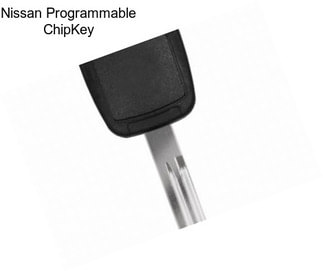 Nissan Programmable ChipKey