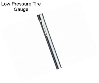 Low Pressure Tire Gauge