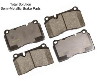 Total Solution Semi-Metallic Brake Pads