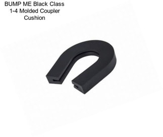 BUMP ME Black Class 1-4 Molded Coupler Cushion