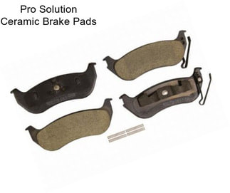 Pro Solution Ceramic Brake Pads