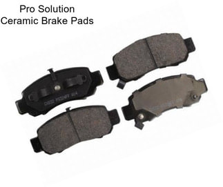 Pro Solution Ceramic Brake Pads