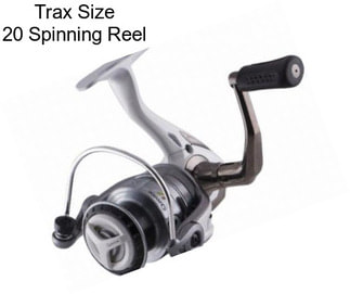 Trax Size 20 Spinning Reel