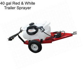 40 gal Red & White Trailer Sprayer