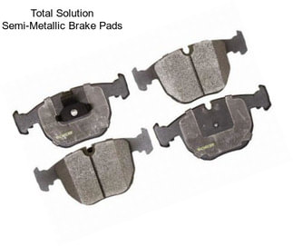 Total Solution Semi-Metallic Brake Pads