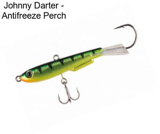 Johnny Darter - Antifreeze Perch