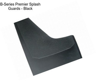 B-Series Premier Splash Guards - Black