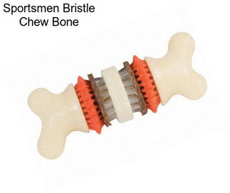 Sportsmen Bristle Chew Bone