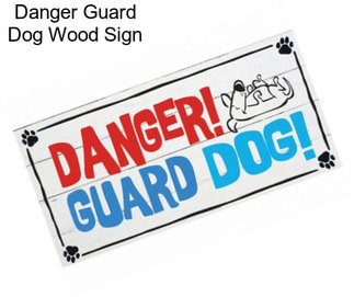 Danger Guard Dog Wood Sign