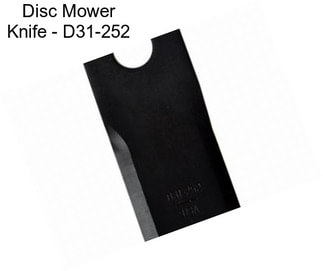 Disc Mower Knife - D31-252