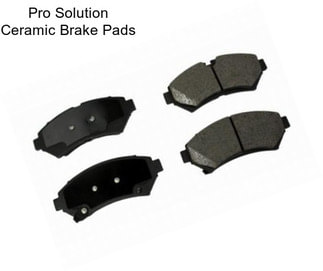 Pro Solution Ceramic Brake Pads