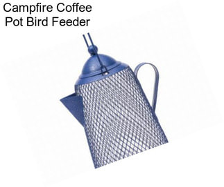 Campfire Coffee Pot Bird Feeder