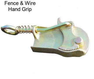 Fence & Wire Hand Grip