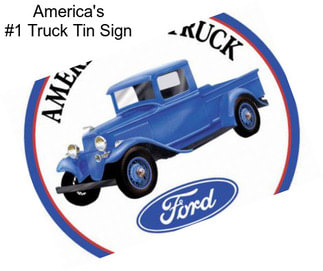 America\'s #1 Truck Tin Sign