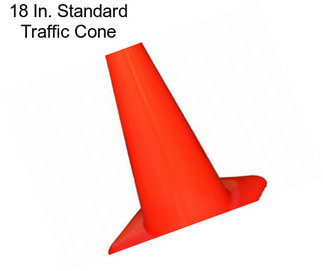 18 In. Standard Traffic Cone