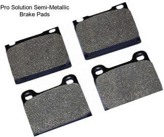 Pro Solution Semi-Metallic Brake Pads