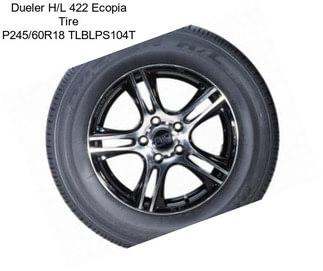 Dueler H/L 422 Ecopia Tire P245/60R18 TLBLPS104T