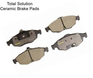 Total Solution Ceramic Brake Pads