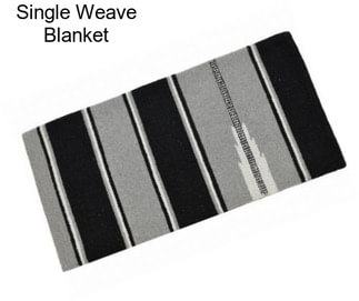 Single Weave Blanket