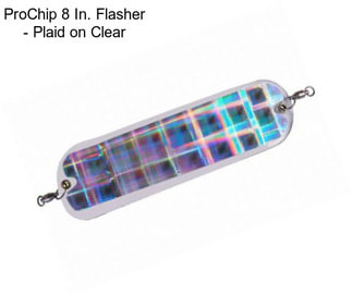 ProChip 8 In. Flasher - Plaid on Clear