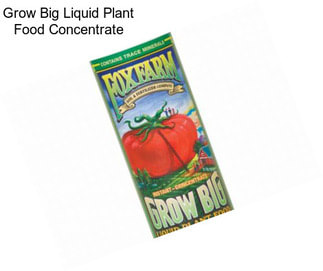 Grow Big Liquid Plant Food Concentrate