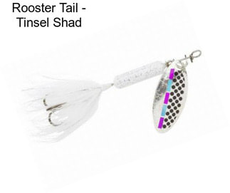 Rooster Tail - Tinsel Shad
