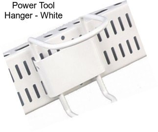 Power Tool Hanger - White