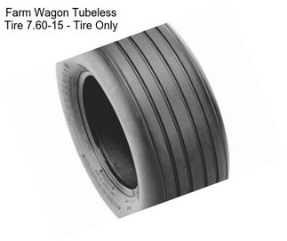 Farm Wagon Tubeless Tire 7.60-15 - Tire Only
