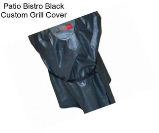 Patio Bistro Black Custom Grill Cover