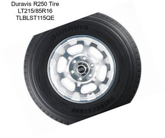 Duravis R250 Tire LT215/85R16 TLBLST115QE