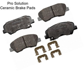 Pro Solution Ceramic Brake Pads