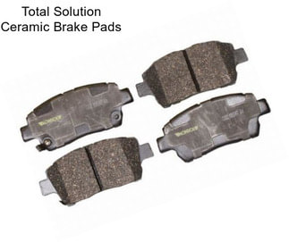 Total Solution Ceramic Brake Pads