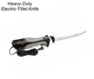 Heavy-Duty Electric Fillet Knife