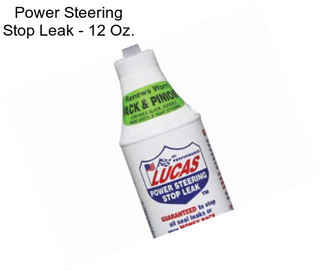 Power Steering Stop Leak - 12 Oz.