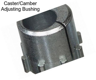 Caster/Camber Adjusting Bushing