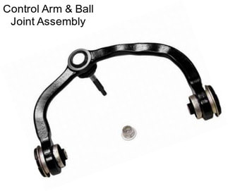 Control Arm & Ball Joint Assembly