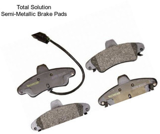 Total Solution Semi-Metallic Brake Pads