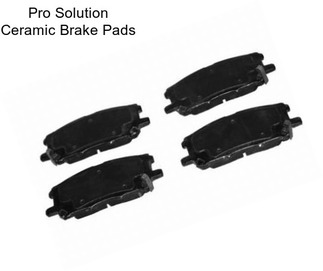 Pro Solution Ceramic Brake Pads