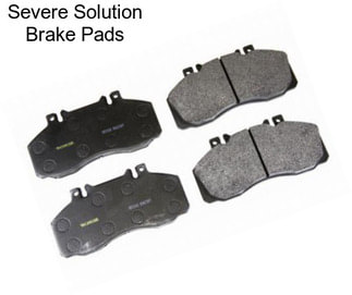 Severe Solution Brake Pads