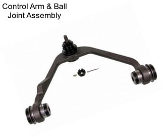 Control Arm & Ball Joint Assembly