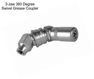3-Jaw 360 Degree Swivel Grease Coupler