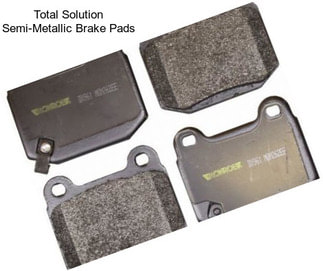 Total Solution Semi-Metallic Brake Pads