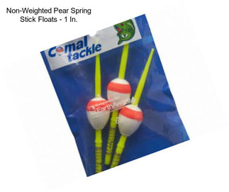 Non-Weighted Pear Spring Stick Floats - 1 In.