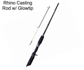 Rhino Casting Rod w/ Glowtip