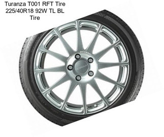 Turanza T001 RFT Tire 225/40R18 92W TL BL Tire