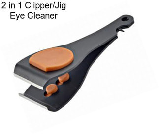 2 in 1 Clipper/Jig Eye Cleaner